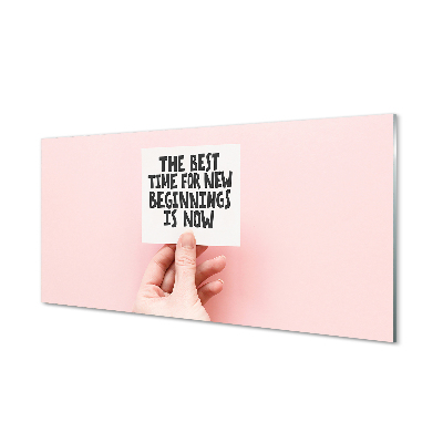 Obraz na skle Najlepší čas na nové začiatky je teraz